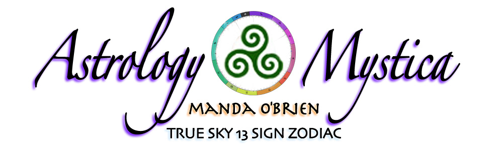 ASTROLOGY MYSTICA - true sky 13 sign astrology readings with Manda O'Brien. Discover your Unique Destiny